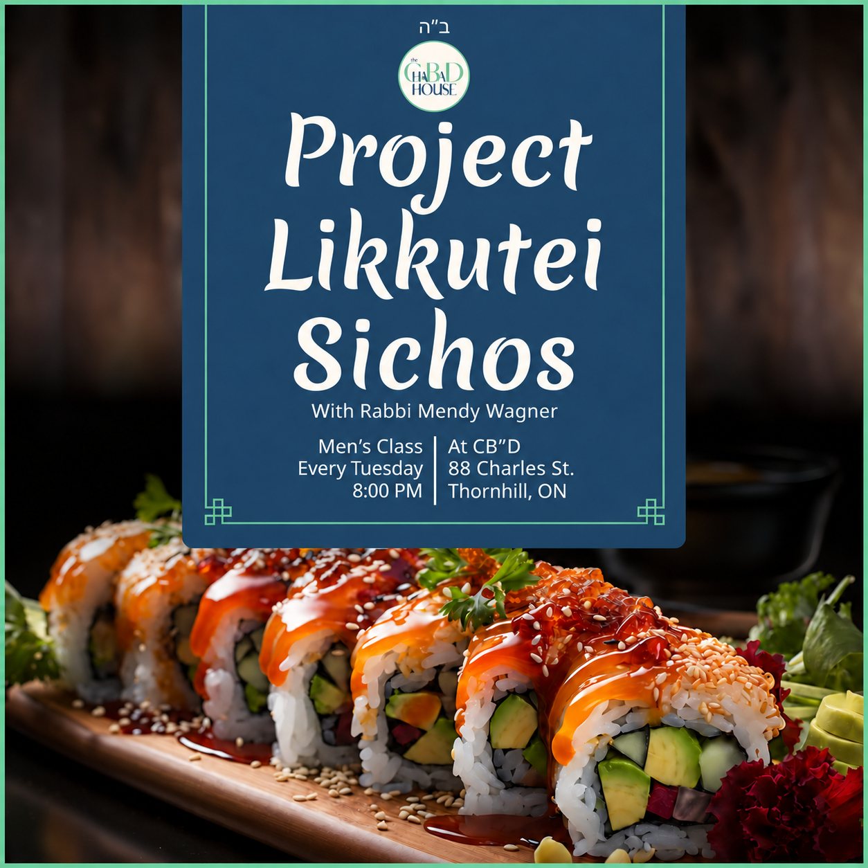 Project Likkutei Sichos flyer over a photo of glazed sushi rolls on a wooden board
